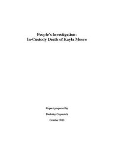 People’s Investigation: In-Custody Death of Kayla Moore Report prepared by Berkeley Copwatch October 2013