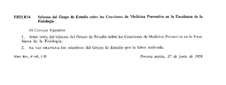 EB22.R34  Informe del Grupo de Estudio sobre las Cuestiones de Medicina Preventiva en la Enseñanza de la Fisiología  El Consejo Ejecutivo