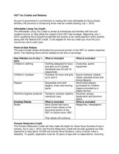 HST Tax Credits and Rebates As part of government’s commitment to making life more affordable for Nova Scotia families, the province is introducing three new tax credits starting July 1, 2010. Affordable Living Tax Cre