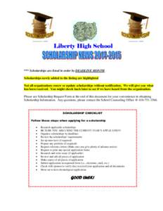 Liberty High School  *** Scholarships are listed in order by DEADLINE MONTH. Scholarships newly added to the listing are highlighted Not all organizations renew or update scholarships without notification. We will give y