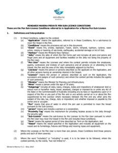 MINDARIE MARINA PRIVATE PEN SUB-LICENCE CONDITIONS These are the Pen Sub-Licence Conditions referred to in Application for a Marina Pen Sub-Licence” 1. Definitions and Interpretation (1)