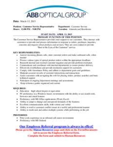 Date: March 13, 2015 Position: Customer Service Representative Hours: 12:00 PM – 9:00 PM Department: Customer Service Location: Alameda and Hawthorne