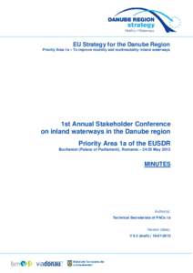 EU Strategy for the Danube Region Priority Area 1a – To improve mobility and multimodality: Inland waterways 1st Annual Stakeholder Conference on inland waterways in the Danube region Priority Area 1a of the EUSDR