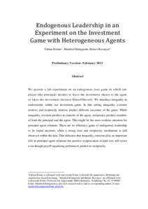 Endogenous Leadership in an Experiment on the Investment Game with Heterogeneous Agents Fabian Kleine°, Manfred Königstein, Balazs Rozsnyoi∗  Preliminary Version: February 2013