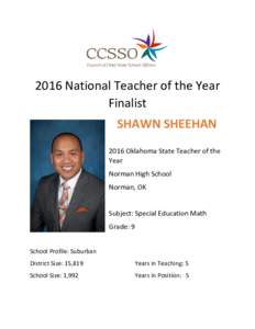 2016 National Teacher of the Year Finalist SHAWN SHEEHAN 2016 Oklahoma State Teacher of the Year Norman High School