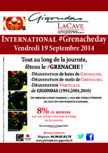 LES VIGNERONS DE GIGONDAS Les BlachesGigondas www.cave-gigondas.frInternational #Grenacheday L’abus d’alcool est dangereux pour la santé. A consommer avec modération. Ne pas jeter sur la voie