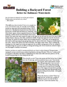 Building a Backyard Forest Better for Baltimore Watersheds Acts of creation are ordinarily reserved for gods and poets. To plant a pine, one need only own a shovel. - Aldo Leopold