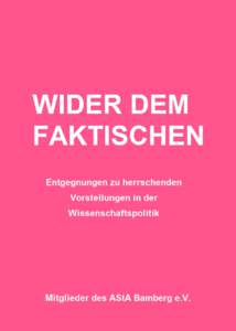 Mitglieder der AStA Bamberg e.V.  Wider dem Faktischen Entgegnungen zu herrschenden Vorstellungen in der Wissenschaftspolitik  1. Einleitung