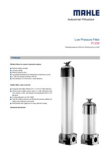 Low Pressure Filter Pi 230 Operating pressure[removed]bar, Nominal size up to[removed]Features Efficient filters for modern hydraulic systems