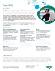 Sage HRMS Sage HRMS Sage HRMS empowers the human resources (HR) department to actively support company objectives while improving HR efficiency. Integrate and streamline your HR processes and closely monitor employee rec