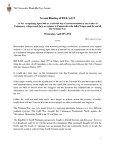 The Honourable Thanh Hai Ngo, Senator  Second Reading of BILL S-219 An Act recognizing April 30th as a national day of commemoration of the exodus of Vietnamese refugees and their acceptance in Canada after the fall of S