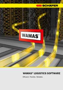 WAMAS® LOGISTICS SOFTWARE Efficient. Flexible. Reliable. SSI SCHAEFER Automation: „Think Global – Act Local” Market leader