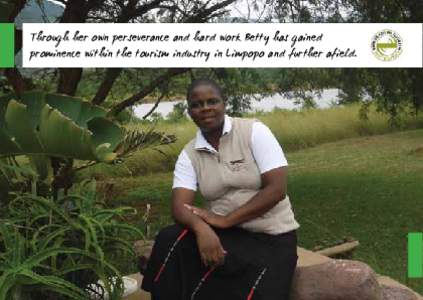 Through her own perseverance and hard work Betty has gained prominence within the tourism industry in Limpopo and further afield. Fair Trade Tourism - making a difference. Betty Hlungwani - Shiluvari Lakeside Lodge At S