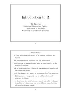 Introduction to R Phil Spector Statistical Computing Facility Department of Statistics University of California, Berkeley