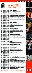 Januar 2013 KINO BABYLON	 Di	 01.01.	20.00	 Liebe - Amour Mi	 02.01.	17.45	 Nach „Das Weiße Band“ das neue 	 Mi 	 02.01.	20.15	 Meisterwerk von Michael Haneke