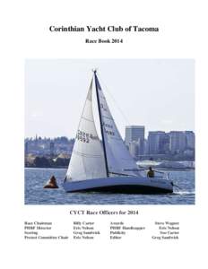 Corinthian Yacht Club of Tacoma Race Book 2014 CYCT Race Officers for 2014 Race Chairman PHRF Director