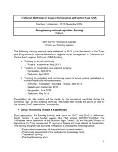 Technical Workshop on Locusts in Caucasus and Central Asia (CCA) Tashkent, Uzbekistan, 11-15 November 2013 Strengthening national capacities: Training -Report-  - Item 8 of the Provisional Agenda -15 min. per training se