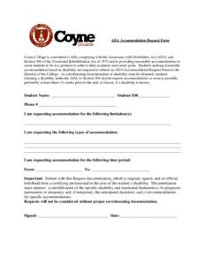 ADA Accommodation Request Form  Coyne College is committed to fully complying with the Americans with Disabilities Act (ADA) and