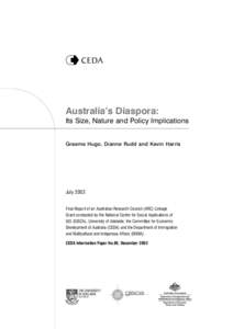 Australia’s Diaspora: Its Size, Nature and Policy Implications Graeme Hugo, Dianne Rudd and Kevin Harris  July 2003