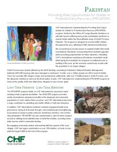 Pakistan  Providing Real Opportunities for Shelter to Promote Early Recovery (PROSPER) CHF International is implementing the Providing Real Opportunities for Shelter to Promote Early Recovery (PROSPER) program, funded by