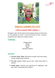 ENGLISH SUMMER FUNEN LA SALLE PONT D’INCA ] Els English Sumer Fun són casals de lleure pensats perquè els infants kids i no kids gaudeixen de l’estiu a través d’activitats de lleure, vivencials i enriqui