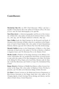 Contributors  Mordechai Bar-On was IDF Chief Education Officer and later a member of the Knesset. He is the author of In Pursuit of Peace, The Gates of Gaza, and The Israeli Historiography of the 1948 War. Yossi Ben-Artz