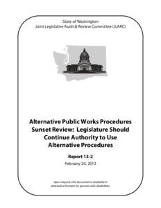 State of Washington Joint Legislative Audit & Review Committee (JLARC) Alternative Public Works Procedures Sunset Review: Legislature Should Continue Authority to Use