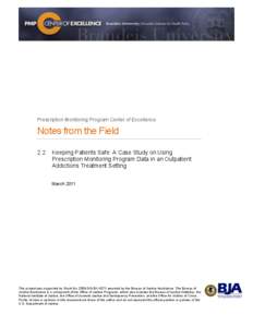 Prescription Monitoring Program Center of Excellence  Notes from the Field 2.2  Keeping Patients Safe: A Case Study on Using