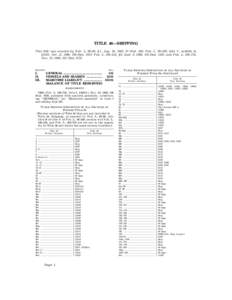 TITLE 46—SHIPPING This title was enacted by Pub. L. 98–89, § 1, Aug. 26, 1983, 97 Stat. 500; Pub. L. 99–509, title V, subtitle B, § 5101, Oct. 21, 1986, 100 Stat. 1913; Pub. L. 100–424, § 6, Sept. 9, 1988, 102