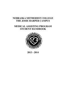 NEBRASKA METHODIST COLLEGE THE JOSIE HARPER CAMPUS MEDICAL ASSISTING PROGRAM STUDENT HANDBOOK[removed]