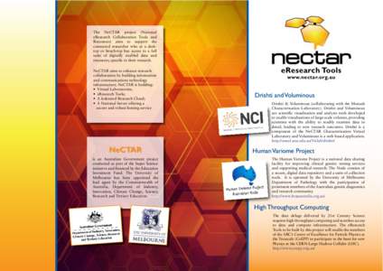 The NeCTAR project (National eResearch Collaboration Tools and Resources) aims to support the connected researcher who at a desktop or bench-top has access to a full suite of digitally enabled data and resources, specifi