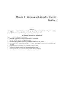 Module 9 – Working with Weekly / Monthly Routines Overview Managing stock is not a complicated process and only requires diligence and systematic thinking. This module aims to give you some sound approaches and procedu