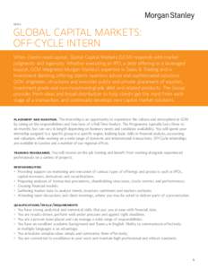 EMEA  GLOBAL CAPITAL MARKETS: OFF-CYCLE INTERN When clients need capital, Global Capital Markets (GCM) responds with market judgments and ingenuity. Whether executing an IPO, a debt offering or a leveraged