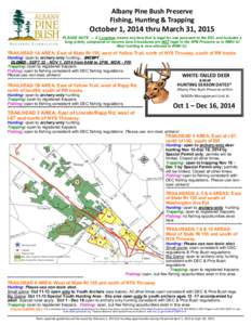 Albany Pine Bush Preserve Fishing, Hunting & Trapping October 1, 2014 thru March 31, 2015 PLEASE NOTE — A Longbow means any bow that is legal for use pursuant to the ECL and includes a long (stick), compound or recurve