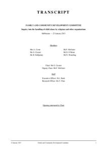 TRANSCRIPT  FAMILY AND COMMUNITY DEVELOPMENT COMMITTEE Inquiry into the handling of child abuse by religious and other organisations Melbourne — 23 January 2013