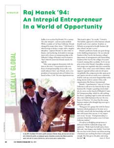 Raj Manek ’94: An Intrepid Entrepreneur In a World of Opportunity Suffice it to say that Raj Manek ’94 is curious. He’s also intrepid – and not easily satisfied. While a student at Cal State Fullerton, Manek