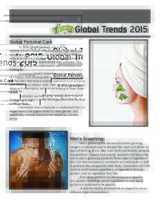 Global Trends 2015 Global Personal Care In 2016, global personal care will be moving towards themes of individuality, high-tech, and transparency. For example, an app called Plum Perfect, collects data from a user’s ph