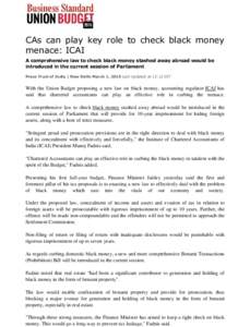 CAs can play key role to check black money menace: ICAI A comprehensive law to check black money stashed away abroad would be introduced in the current session of Parliament Press Trust of India | New Delhi March 1, 2015