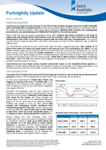 Fortnightly Update Issue 11 – 31 May 2013 Global Developments Fonterra has unveiled its initial forecast for theNew Zealand farmgate milk price at NZ$7.00/kg MS (about A$5.80/kg MS in Australian terms), noting