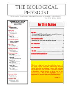 THE BIOLOGICAL PHYSICIST The Newsletter of the Division of Biological Physics of the American Physical Society Vol 9 No 5 Dec 2009 DIVISION OF BIOLOGICAL