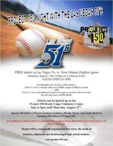 FREE tickets to Las Vegas 51s vs. New Orleans Zephyrs game Saturday, August 13th 7:05pm at Cashman Field. GATES OPEN AT 6PM Free Backpacks for the first 2,500 students!! If the 51’s win; everyone will receive FREE coup