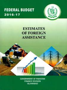 PREFACE This book (Estimates of Foreign Assistance) gives break up of foreign loans and grants received byfederal government, provincial governments and local bodies. External resources comprise of (i) project loans and