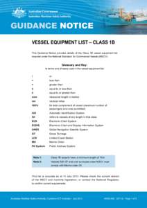 GUIDANCE NOTICE VESSEL EQUIPMENT LIST – CLASS 1B This Guidance Notice provides details of the Class 1B vessel equipment list required under the National Standard for Commercial Vessels (NSCV).  Glossary and Key: