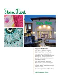 Corporate Profile Stein Mart is the finest, upscale, off-price specialty store in America. Stein Mart’s 270+ stores offer the merchandise, service and presentation of traditional, better department or