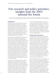 The Australian Journal of Emergency Management, Vol. 19 No. 4, November[removed]Fire research and policy priorities: insights from the 2003 national fire forum Dovers, Cary and Lindenmayer define some key issues for future