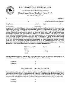 Petition for INITIATION To the Worshipful Master, Wardens, and Members of Confederation Lodge, No. 116 A. F. & A. M., G. R. B. C. & Y. I, . . . . . . . . . . . . . . . . . . . . . . . . . . . . . . . . . . . . . . . . . 