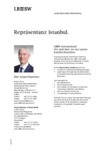 Landesbank Baden-Württemberg  Repräsentanz Istanbul. LBBW-international: Wir sind dort, wo uns unsere Kunden brauchen.