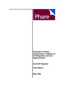 Evaluation of Phare Programmes in Support of EU Integration and Law Approximation  SLOVAK Republic