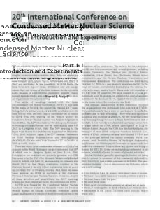 20th International Conference on Condensed Matter Nuclear Science Part 1: Introduction and Experiments David J. Nagel*  he scientific study of Low Energy Nuclear Reactions