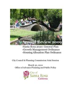 Annual Review[removed]Santa Rosa 2020: General Plan -Growth Management Ordinance -Housing Allocation Plan Ordinance City Council & Planning Commission Joint Session March 30, 2010